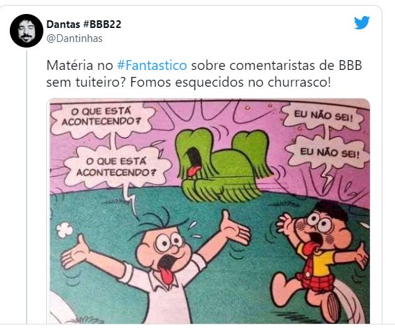 Tweet de Dantas que diz: Matéria no Fantástico sobre comentaristas do BBB sem tuiteiro? Fomos esquecidos no churrasco!