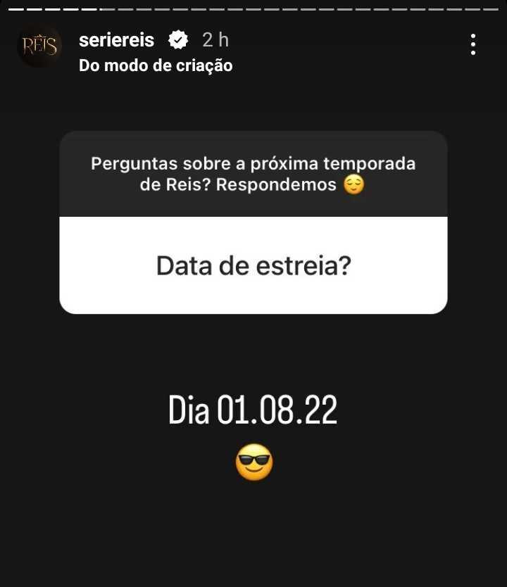 Data de estreia de Reis 01/08/2022, sendo divulgada nos stories de Reis