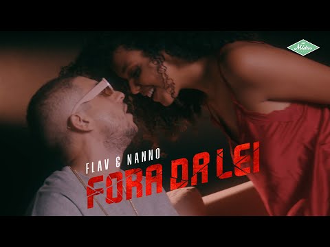 Flav & Nanno - Fora da Lei (Videoclipe Oficial)