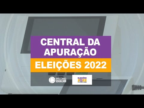 Central da Apuração - Eleições 2022 - TEMPO REAL