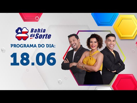 PROGRAMA COMPLETO | BAHIA DÁ SORTE 18.06.23