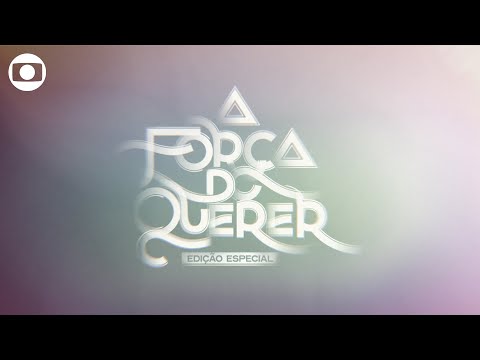 A Força do Querer: confira a abertura da novela