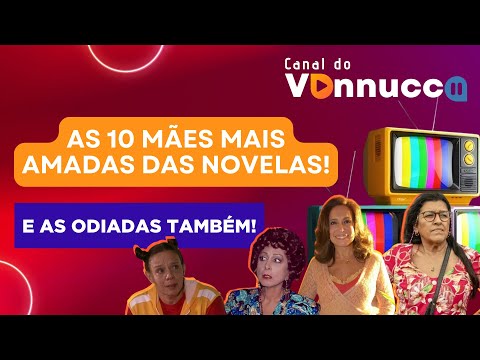 AS MÃES QUE MARCARAM AS NOVELAS PARA O BEM E PARA O MAL