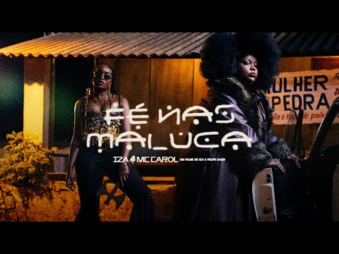 IZA e MC Carol - Fé Nas Maluca (Clipe Oficial)