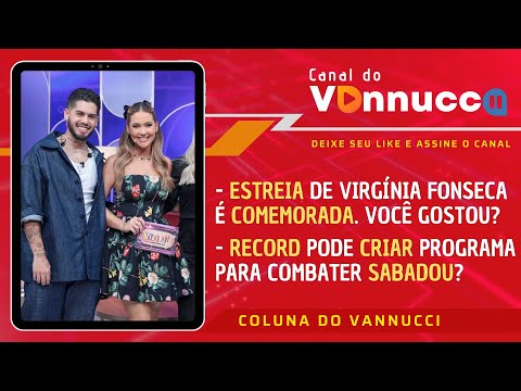 SBT FAZ AS CONTAS DA ESTREIA DE SABADOU E RECORD QUER FREAR VIRGÍNIA. COLUNA DO VANNUCCI (8/3)