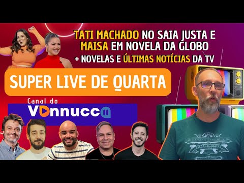 TATI MACHADO NO SAIA JUSTA + NOVELAS + NOTÍCIAS DO DIA DA TV - SUPER LIVE DE QUARTA