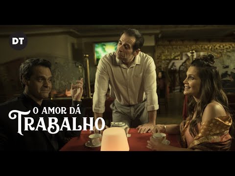 O AMOR DÁ TRABALHO : TRAILER OFICIAL  • DT