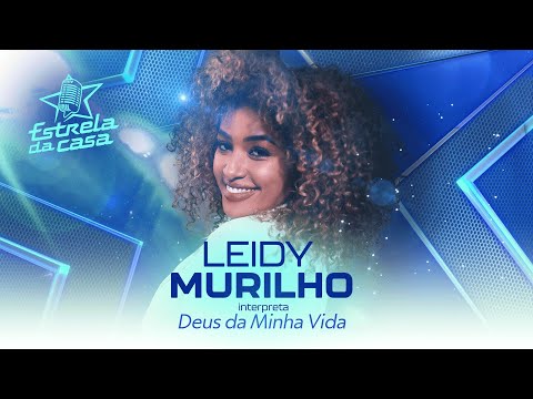 Leidy Murilho - Deus da Minha Vida (Clipe Oficial) | Estrela da Casa | Música da Semana 14/08/2024