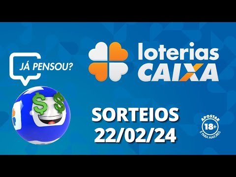 Loterias CAIXA: Mega-Sena, Quina, Lotofácil e mais 22/02/2024