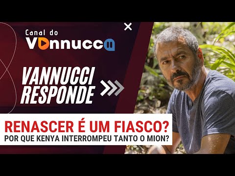 RENASCER PREOCUPA A TV GLOBO? POR QUE KENYA CORTOU TANTO MION? VANNUCCI RESPONDE