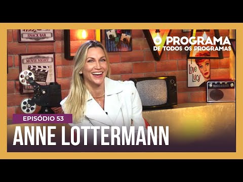 O Programa de Todos os Programas: Anne Lottermann fala sobre Globo, Faustão, Band e muito mais