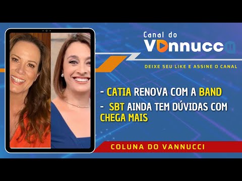 COLUNA DO VANNUCCI (12/01/24): Cátia renova com Band. SBT ainda não definiu detalhes do Chega Mais.