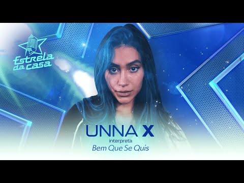 Unna X - Bem Que Se Quis (Clipe Oficial) | Estrela da Casa | Música da Semana 14/08/2024