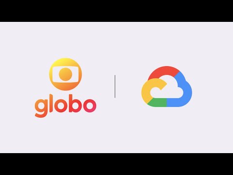 Globo e Google Cloud☁️