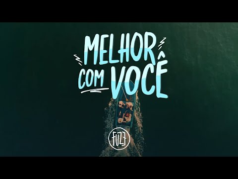 Fuze - Melhor Com Você (Clipe Oficial)