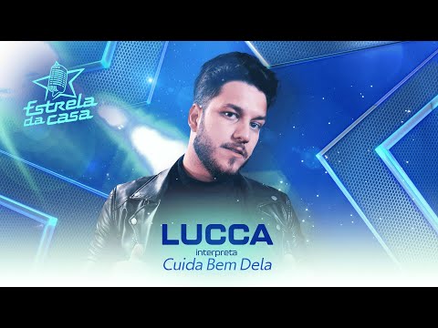 Lucca - Cuida Bem Dela (Clipe Oficial) | Estrela da Casa | Música da Semana 14/08/2024