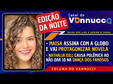 MAISA VAI SER VILÃ EM NOVELA DA GLOBO. POLÊMICA NA DANÇA DOS FAMOSOS - EDIÇÃO DA NOITE