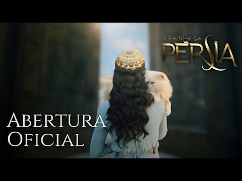 A Rainha Da Pérsia Abertura Oficial