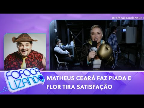 Matheus Ceará faz piada e Flor tira satisfação ao vivo  | Fofocalizando (28/06/2023)