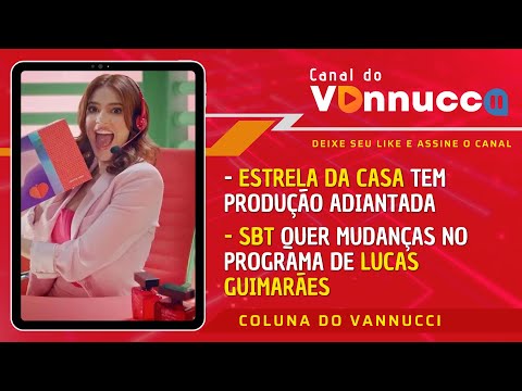 COLUNA DO VANNUCCI (26/02): Estrela da Casa em produção. SBT revê Lucas Guimarães