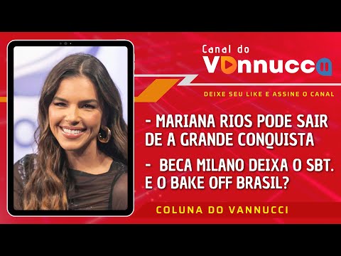 COLUNA DO VANNUCCI (25/01): Mariana Rios fora de A Grande Comuista? Beka deixa o SBT.