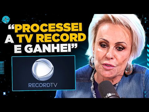 BRIGA JUDICIAL DE ANA MARIA CONTRA TV RECORD