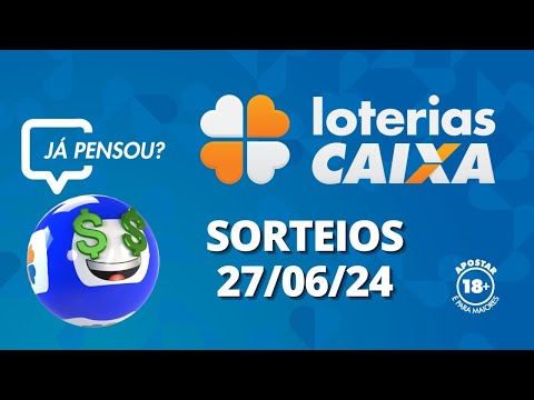 Loterias CAIXA: Mega-Sena, Quina, Lotofácil e mais 27/06/2024