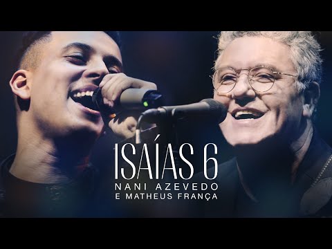 Nani Azevedo e Matheus França - Isaías 6 (Clipe Oficial)