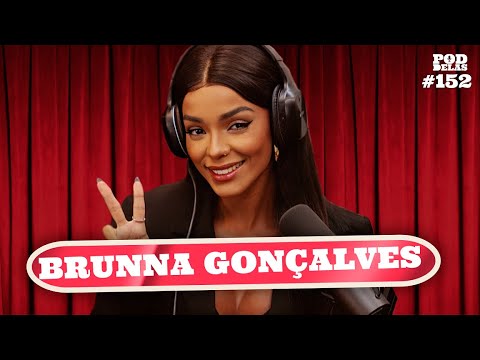 BRUNNA GONÇALVES - PODDELAS #152