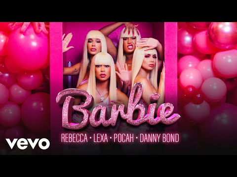 Rebecca, POCAH, Lexa, Danny Bond - Barbie (Clipe Oficial)