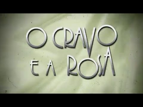 O Cravo e a Rosa: A abertura da novela que ganha edição especial nas tardes! | TV Globo