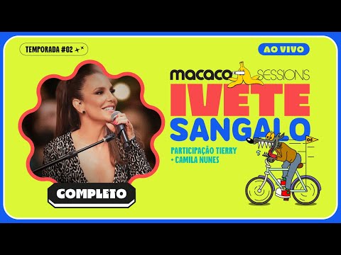 Macaco Sessions: Ivete Sangalo (Completo)