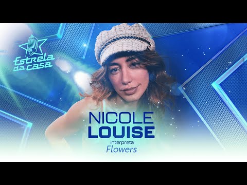 Nicole Louise - Flowers (Clipe Oficial) | Estrela da Casa | Música da Semana 14/08/2024