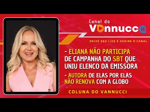 ELIANA NÃO PARTICIPA DE DOMINGO SOLIDÁRIO DO SBT. TV GLOBO DISPENSA MAIS UM AUTOR DE NOVELAS