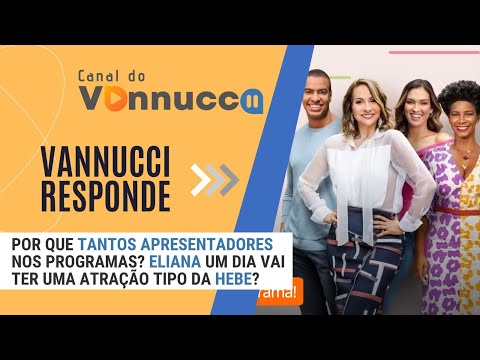 POR QUE PROGRAMA TEM QUE TER MUITOS APRESENTADORES? VANNUCCI RESPONDE!