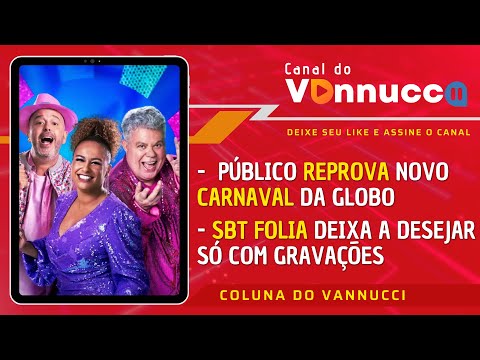 COLUNA DO VANNUCCI (12/02): Carnaval na TV decepciona.