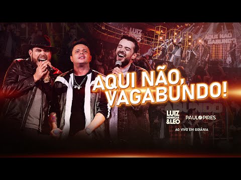 Aqui Não, Vagabundo! - Luiz Henrique & Léo part. Paulo Pires