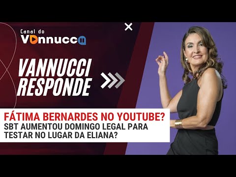 FÁTIMA BERNARDES VAI BRILHAR NO YOUTUBE? VANNUCCI RESPONDE!