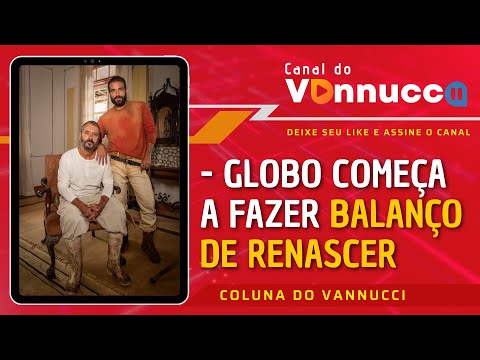 PRIMEIROS BALANÇOS DE RENASCER. COLUNA DO VANNUCCI (30/08)