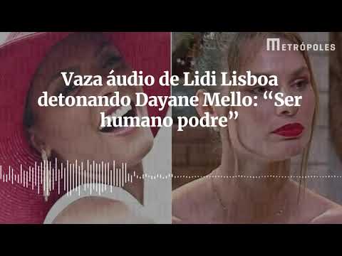 Vaza áudio de Lidi Lisboa detonando Dayane Mello: “Ser humano podre”