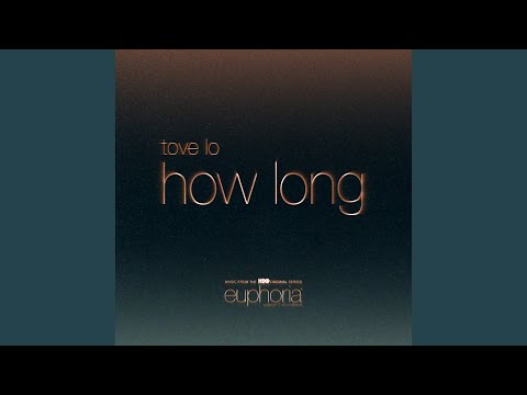 How Long (From"Euphoria" An HBO Original Series)