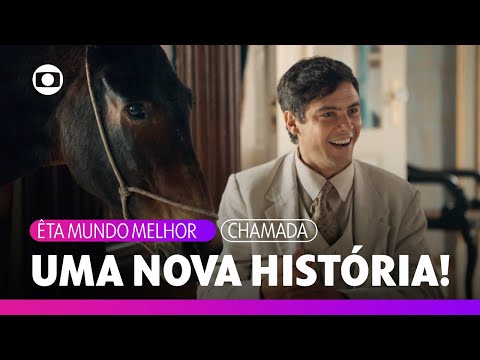 Confira a apresentação especial da sua nova novela das seis! | Êta Mundo Melhor! | TV Globo