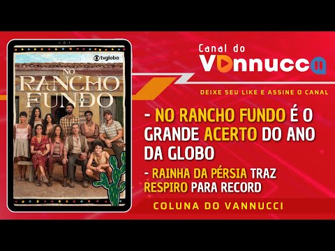 NO RANCHO FUNDO É O GRANDE ACERTO DA GLOBO! SBT E RECORD ANALISAM SUAS NOVELAS - COLUNA DO VANNUCCI