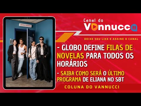 GLOBO VOLTA A TER FILA DE NOVELAS EM TODOS OS HORÁRIOS. COLUNA DO VANNUCCI (13/6)