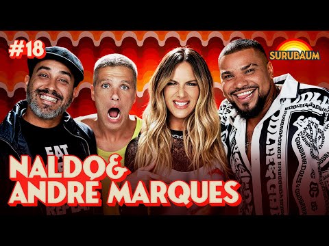 ANDRÉ MARQUES E NALDO - SURUBAUM #18