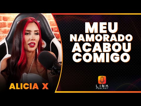 ALICIA X FOI TRAÍDA PELO NAMORADO | LINK PODCAST