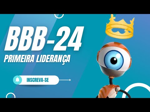 BBB 24: PRIMEIRA LIDERANÇA