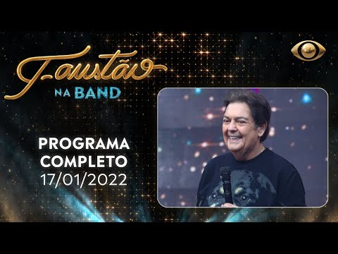 FAUSTÃO NA BAND - PROGRAMA COMPLETO - 17/01/2022 | BAND