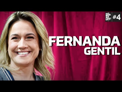 FERNANDA GENTIL - Fala, Brasólho! #04