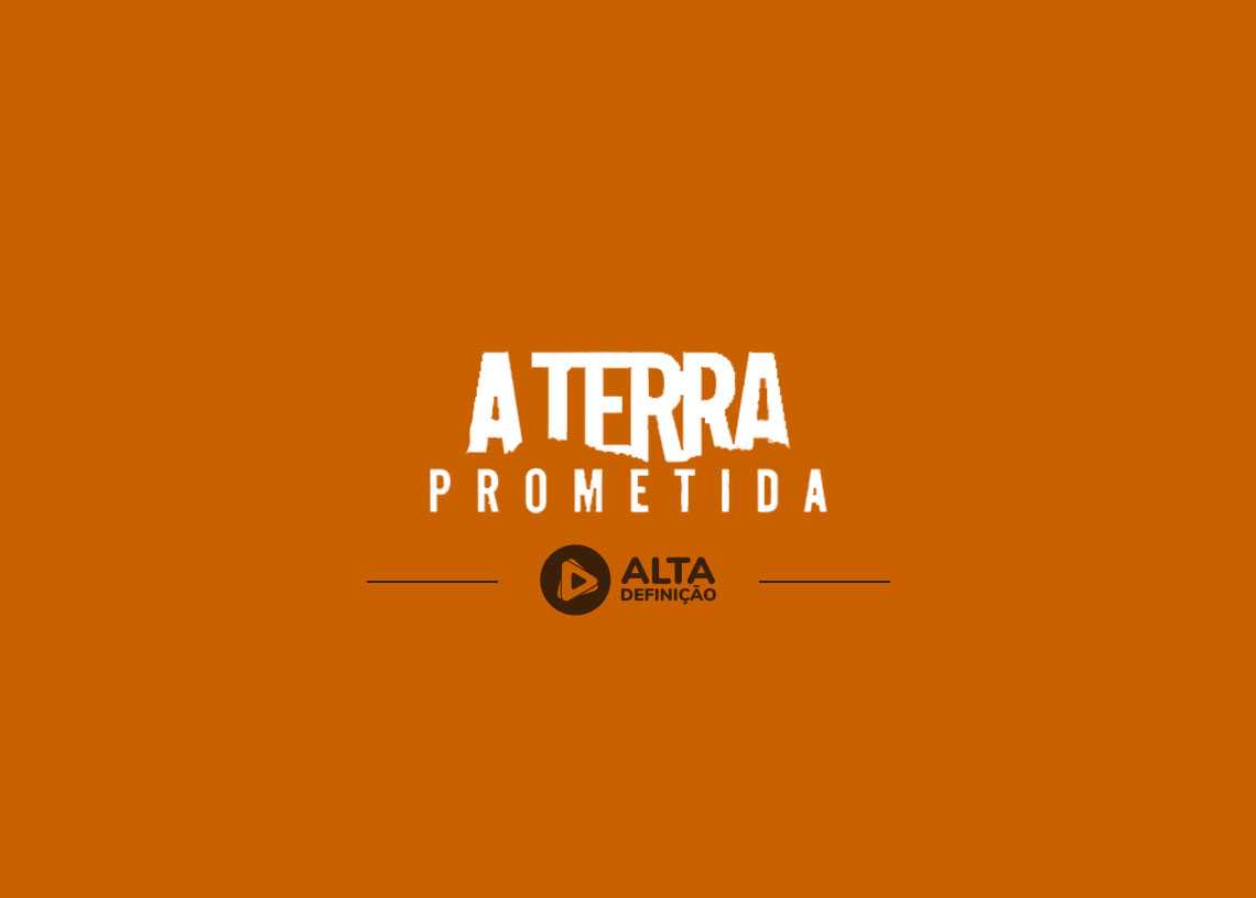 Resumo da novela A Terra Prometida